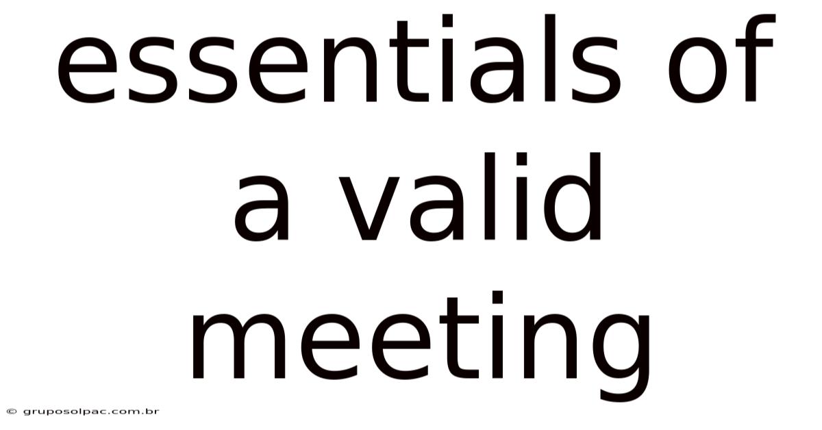 Essentials Of A Valid Meeting