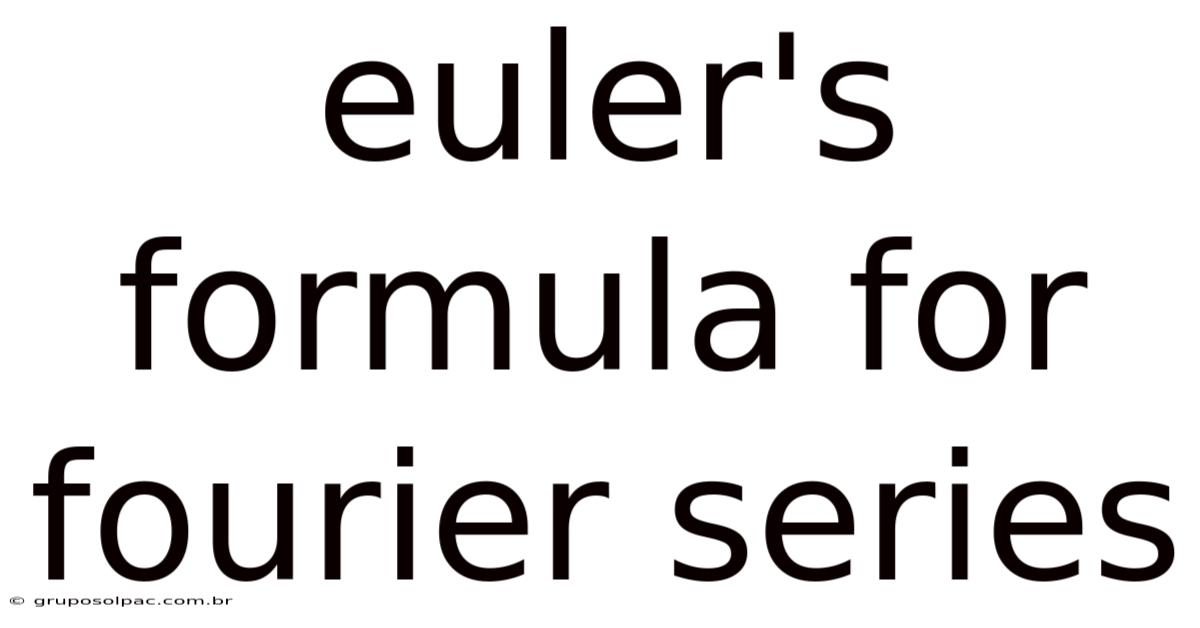 Euler's Formula For Fourier Series