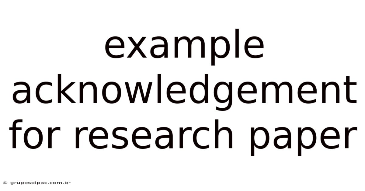 Example Acknowledgement For Research Paper