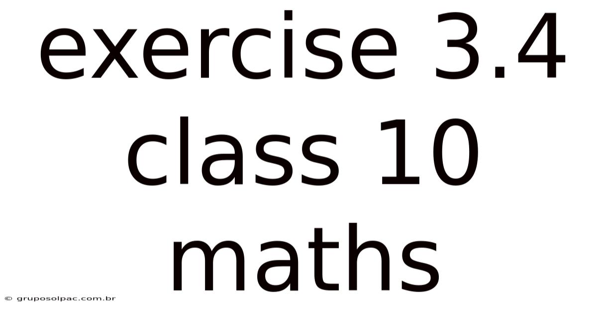 Exercise 3.4 Class 10 Maths