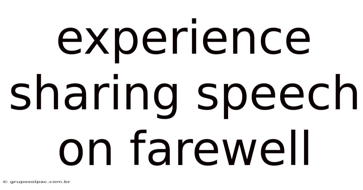 Experience Sharing Speech On Farewell