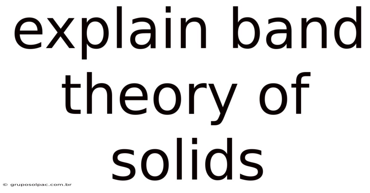Explain Band Theory Of Solids