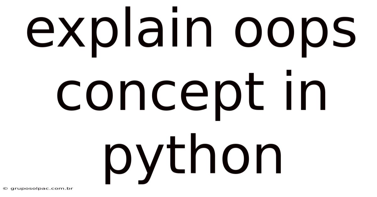 Explain Oops Concept In Python