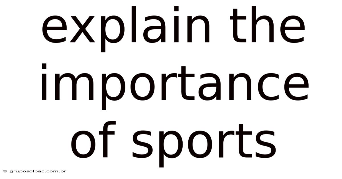 Explain The Importance Of Sports