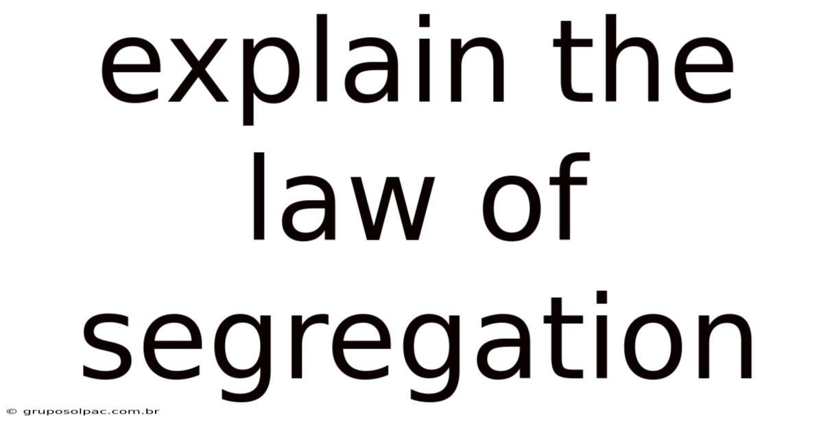 Explain The Law Of Segregation