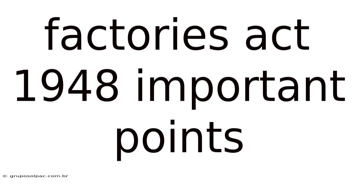 Factories Act 1948 Important Points