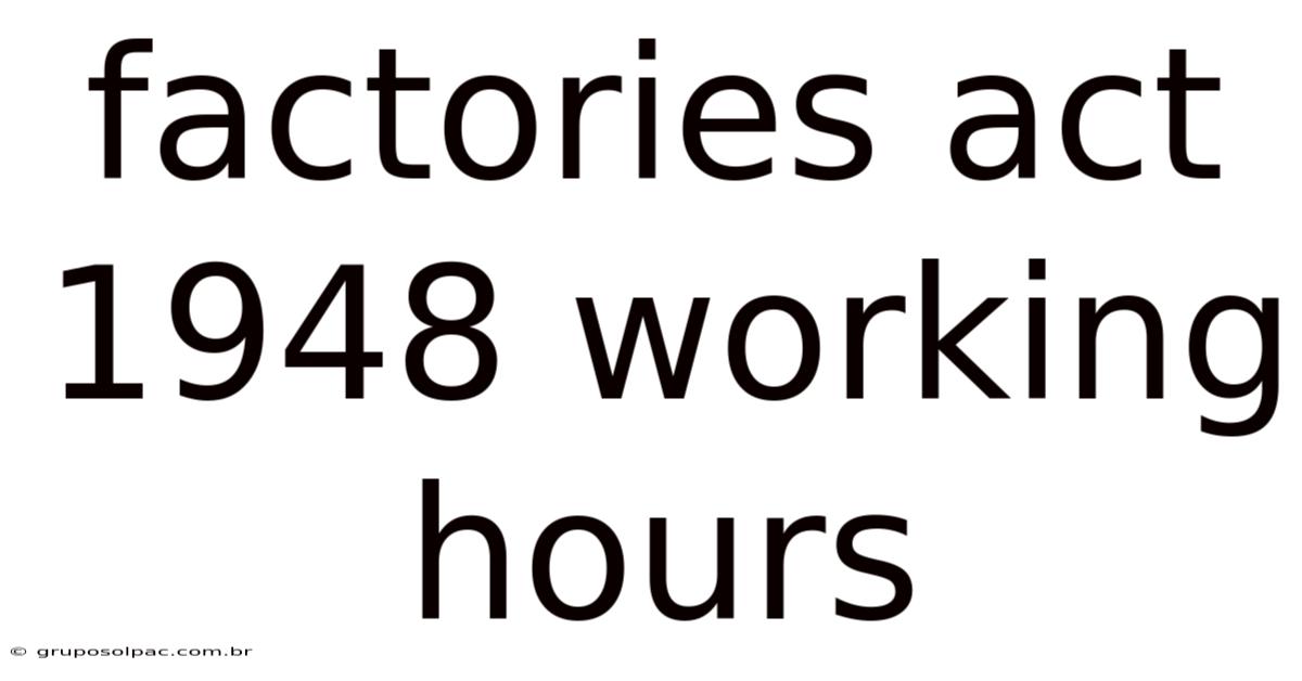 Factories Act 1948 Working Hours