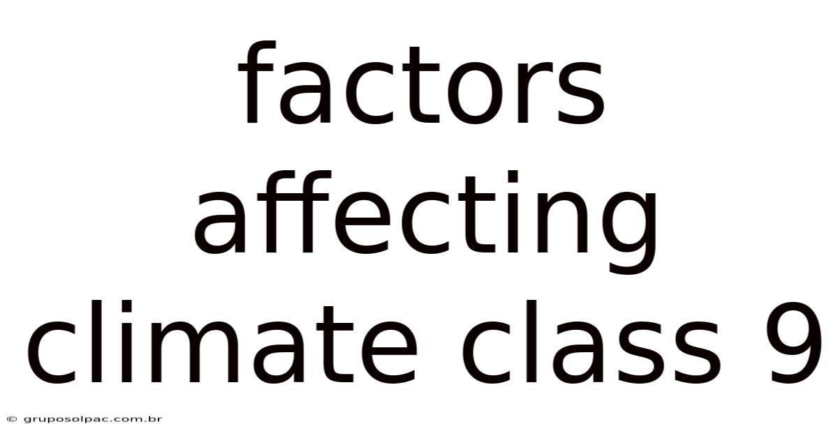 Factors Affecting Climate Class 9