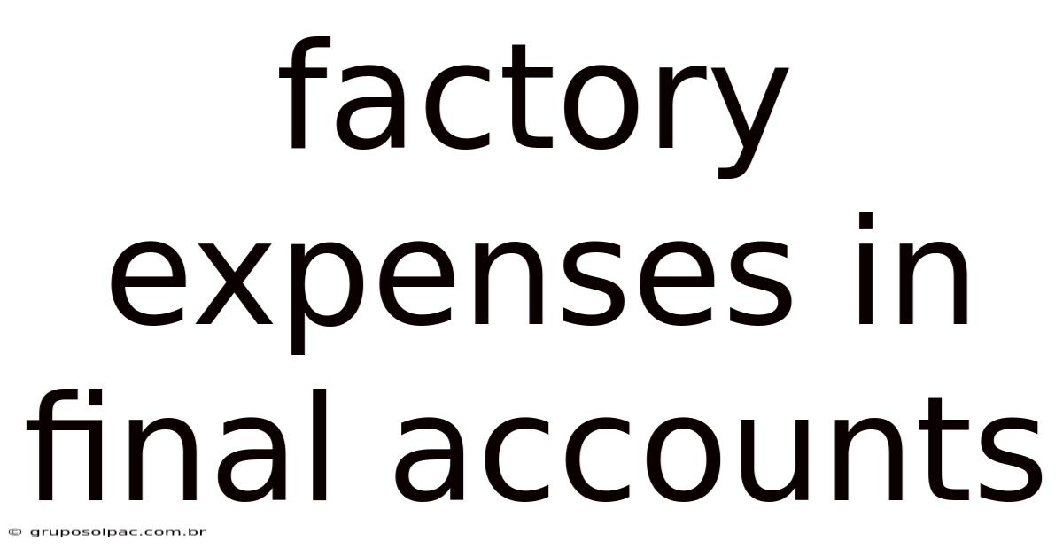 Factory Expenses In Final Accounts