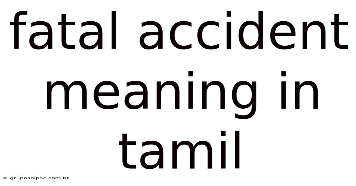 Fatal Accident Meaning In Tamil