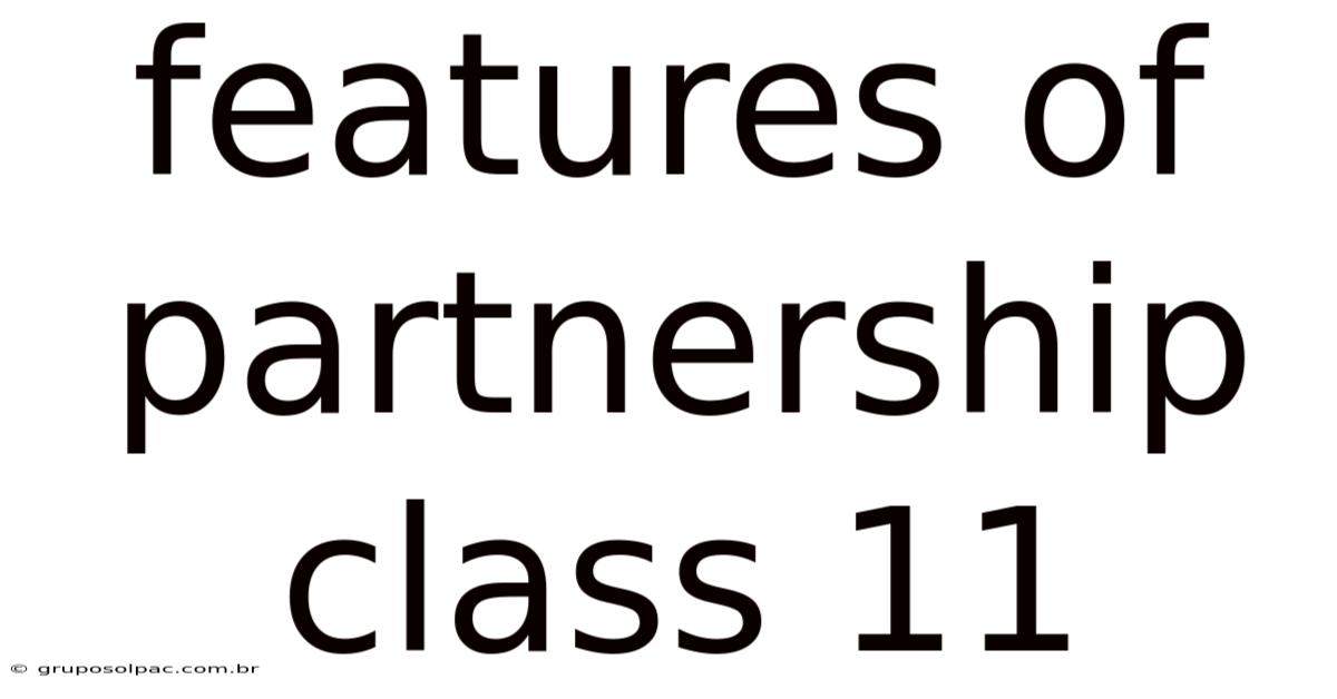 Features Of Partnership Class 11