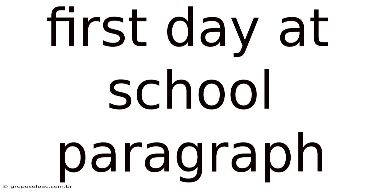 First Day At School Paragraph