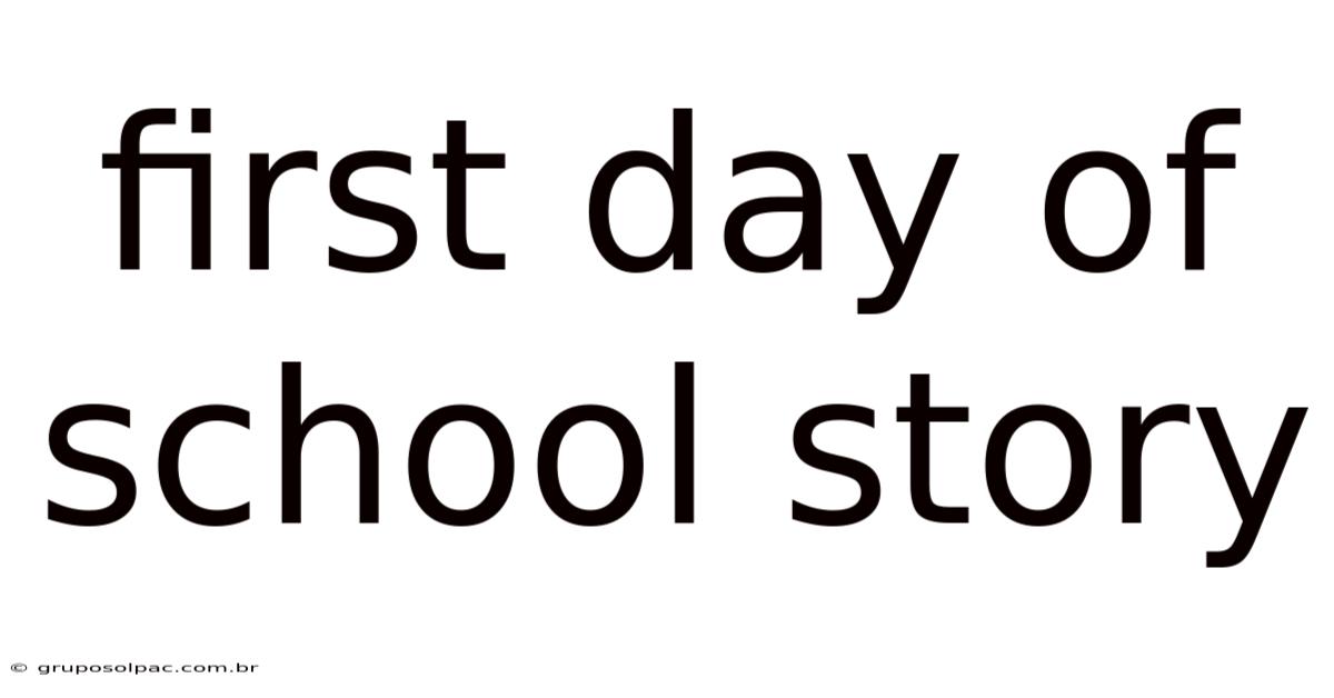 First Day Of School Story