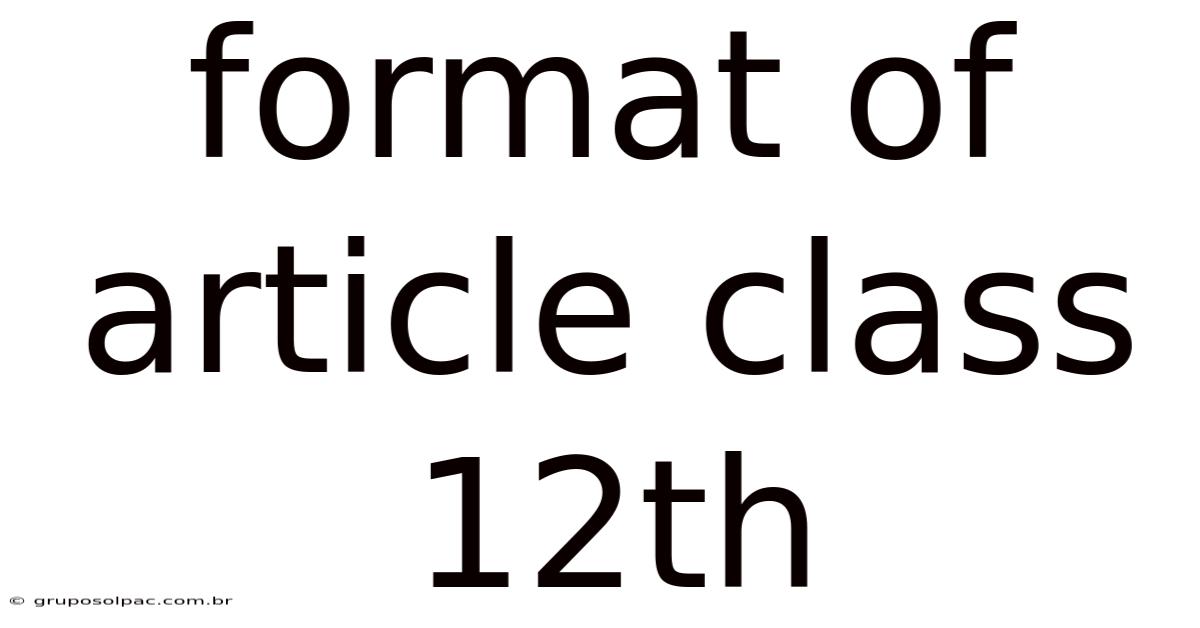 Format Of Article Class 12th