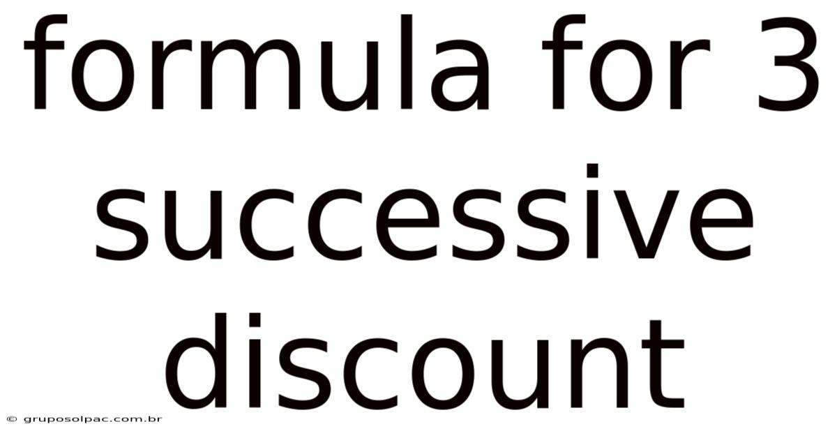 Formula For 3 Successive Discount