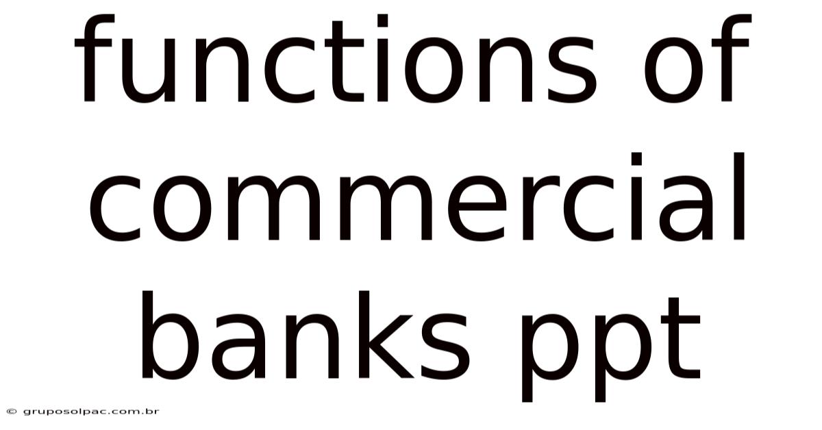 Functions Of Commercial Banks Ppt