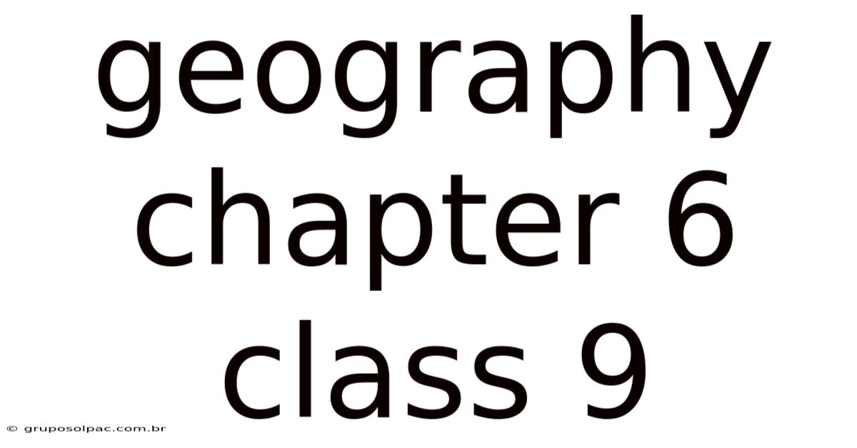 Geography Chapter 6 Class 9