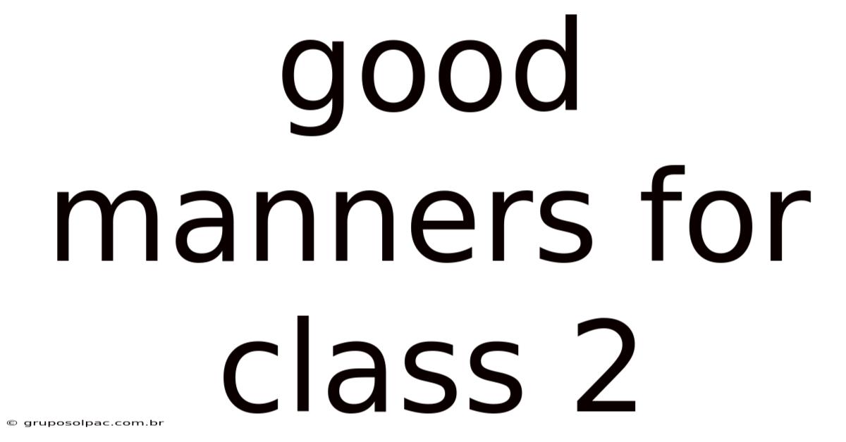 Good Manners For Class 2