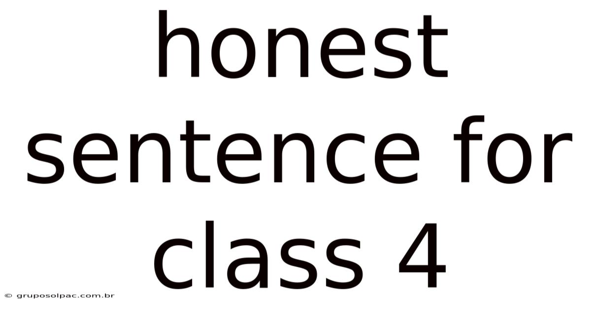 Honest Sentence For Class 4
