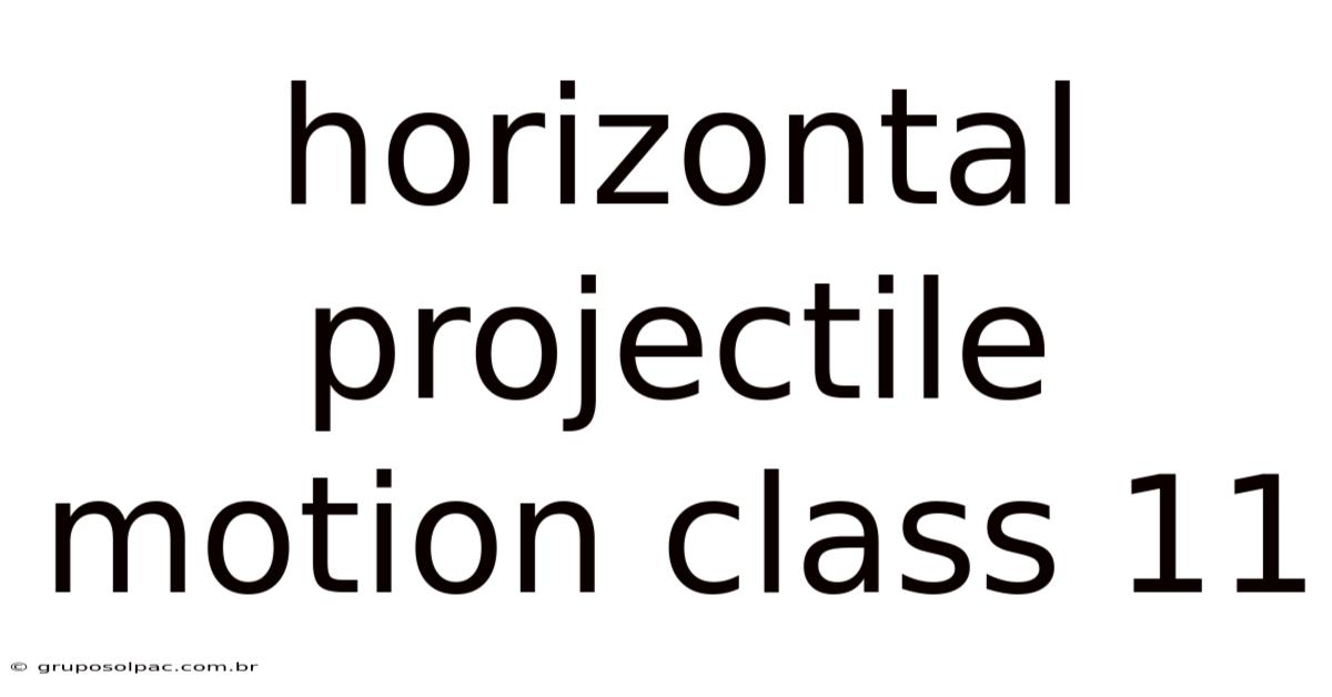 Horizontal Projectile Motion Class 11