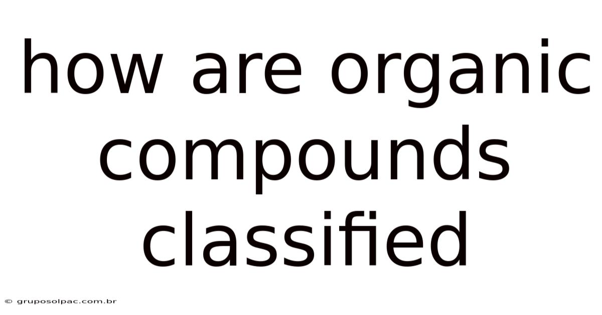 How Are Organic Compounds Classified