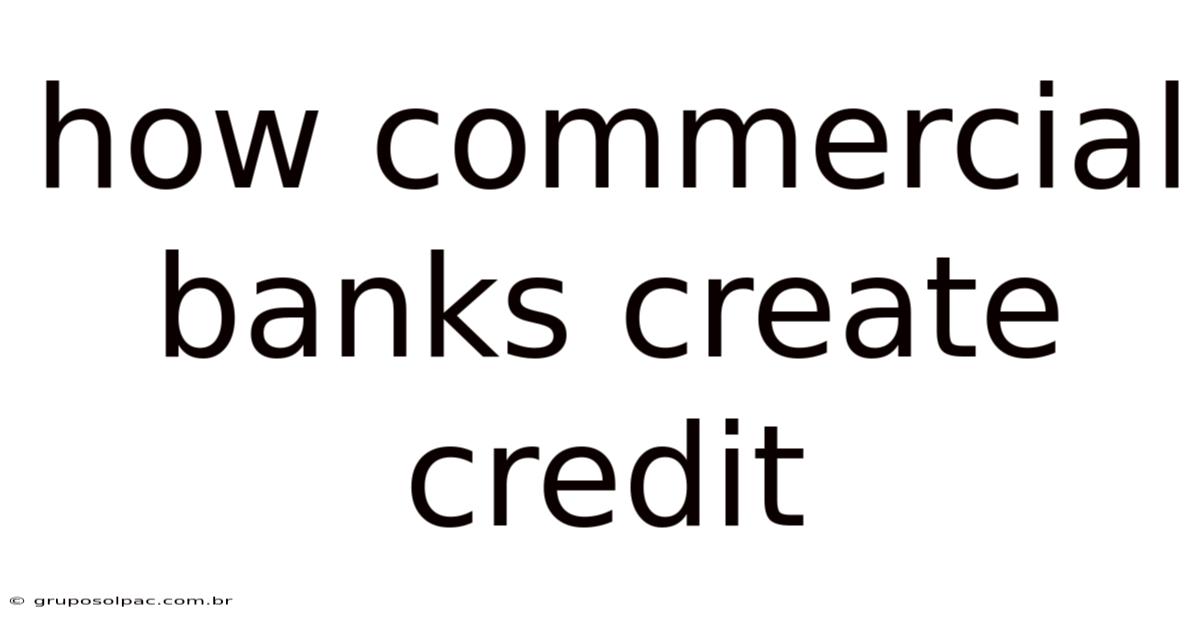 How Commercial Banks Create Credit