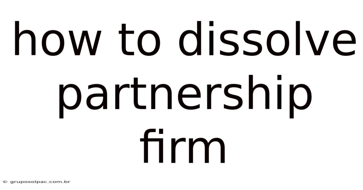 How To Dissolve Partnership Firm