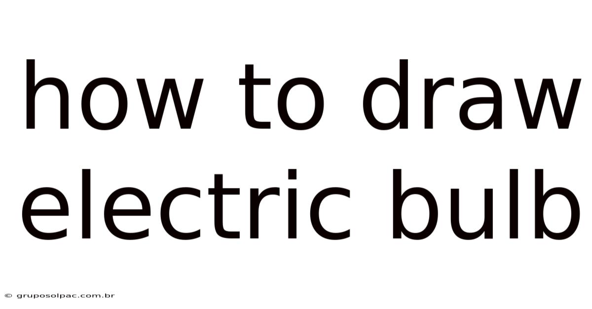 How To Draw Electric Bulb