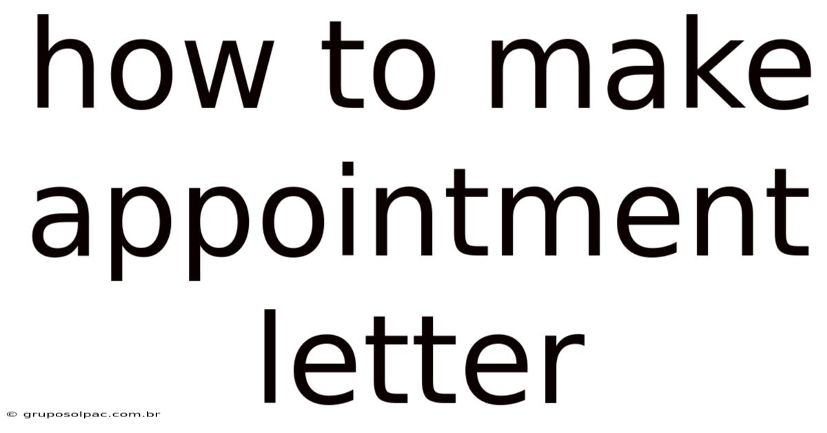 How To Make Appointment Letter
