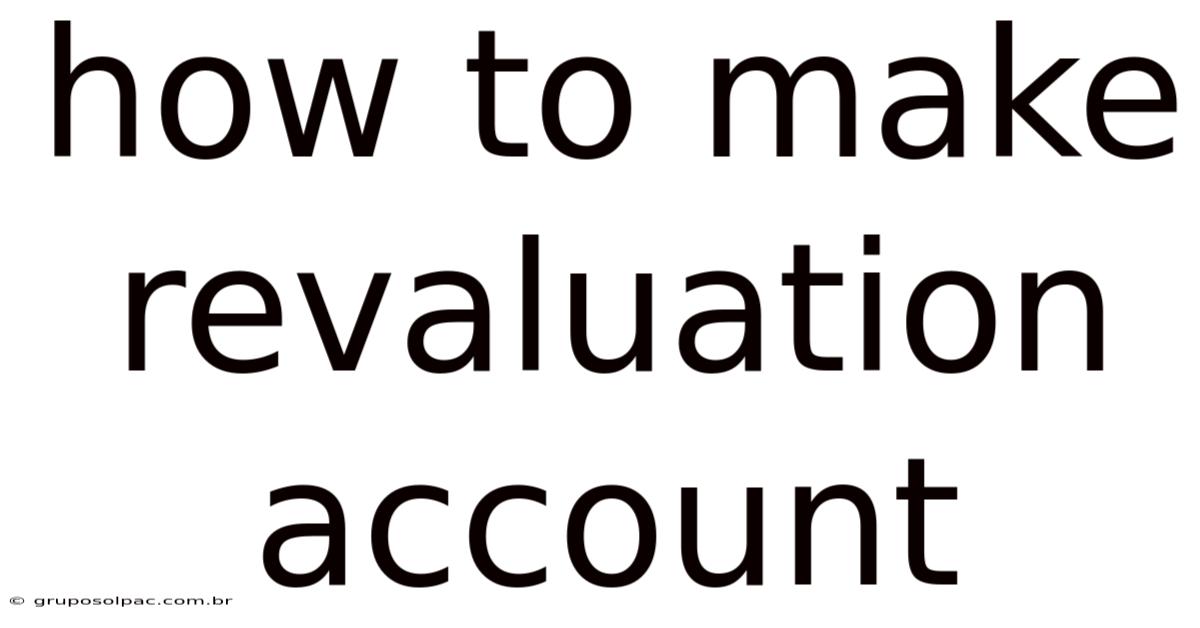 How To Make Revaluation Account