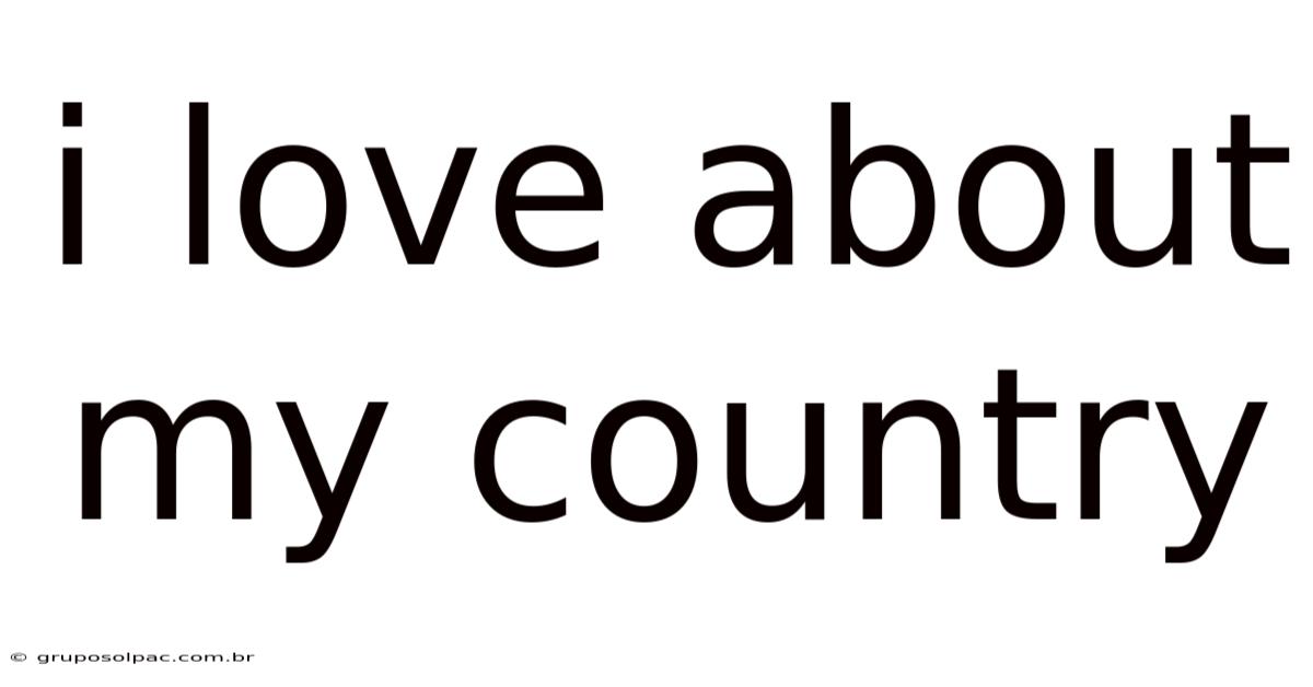 I Love About My Country