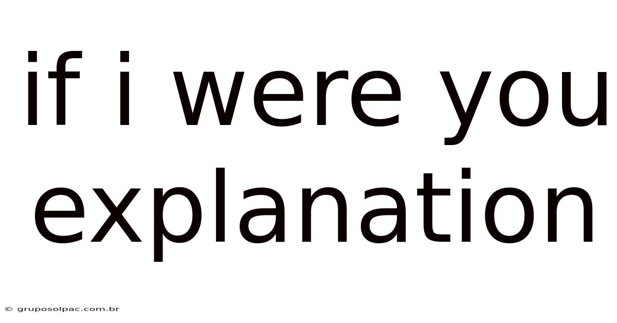 If I Were You Explanation