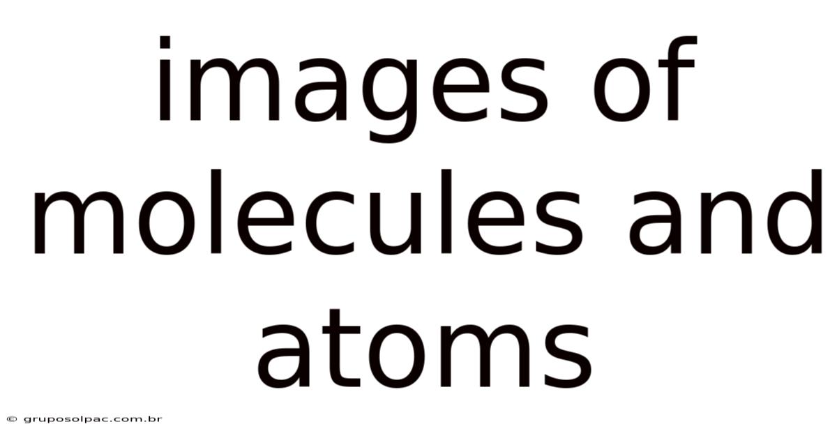 Images Of Molecules And Atoms