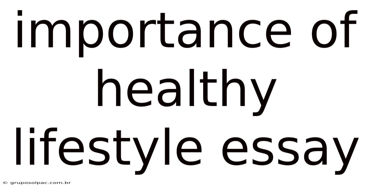 Importance Of Healthy Lifestyle Essay