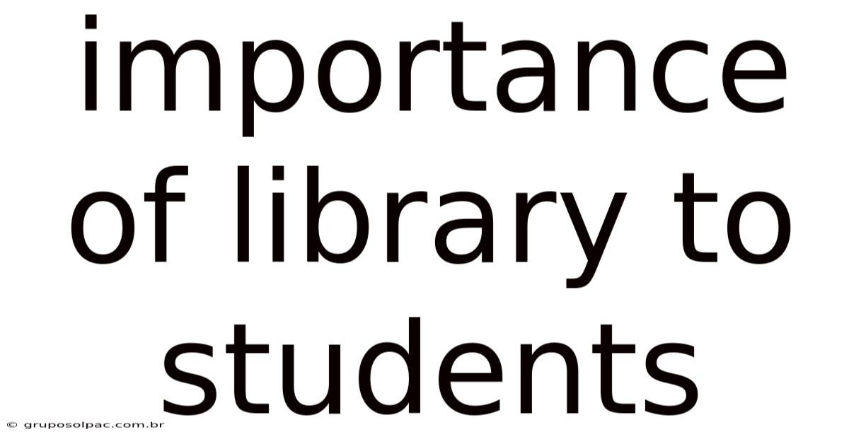 Importance Of Library To Students