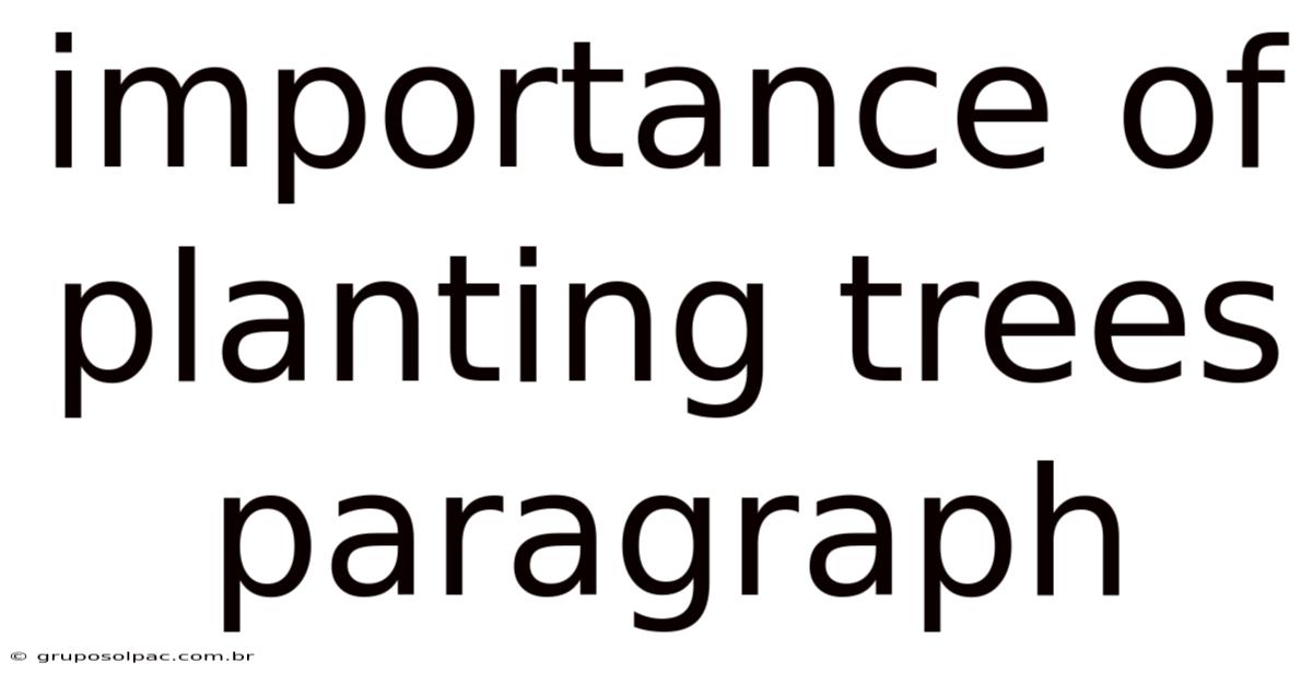 Importance Of Planting Trees Paragraph