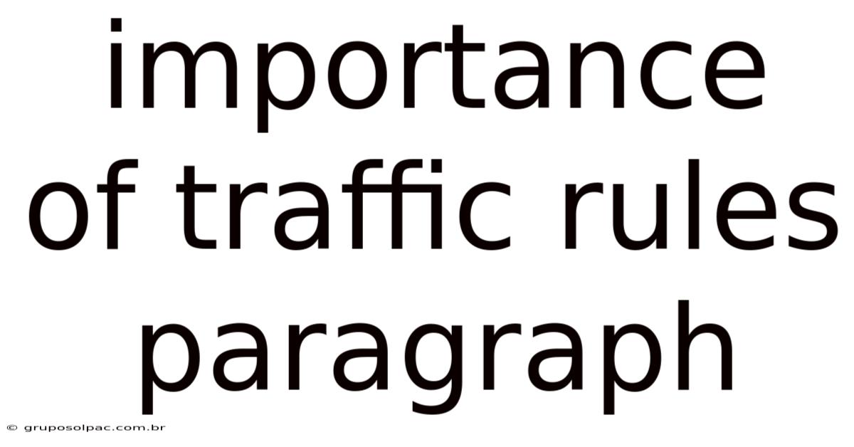 Importance Of Traffic Rules Paragraph