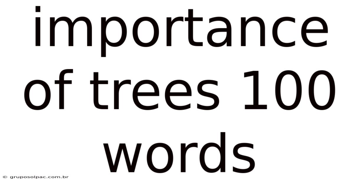 Importance Of Trees 100 Words