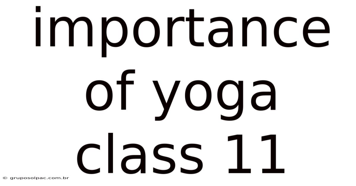 Importance Of Yoga Class 11