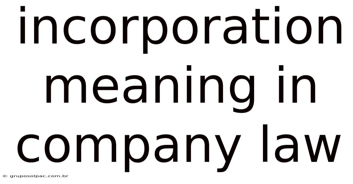 Incorporation Meaning In Company Law
