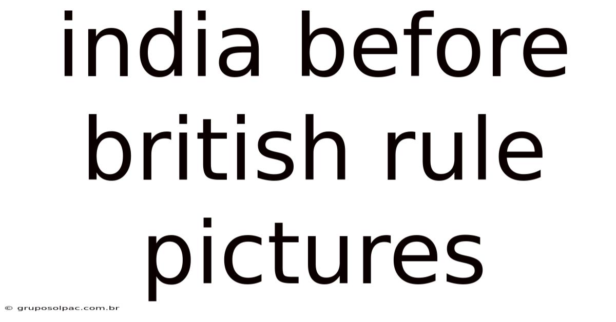 India Before British Rule Pictures