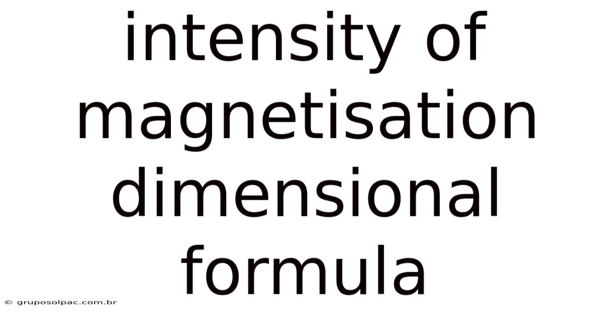 Intensity Of Magnetisation Dimensional Formula