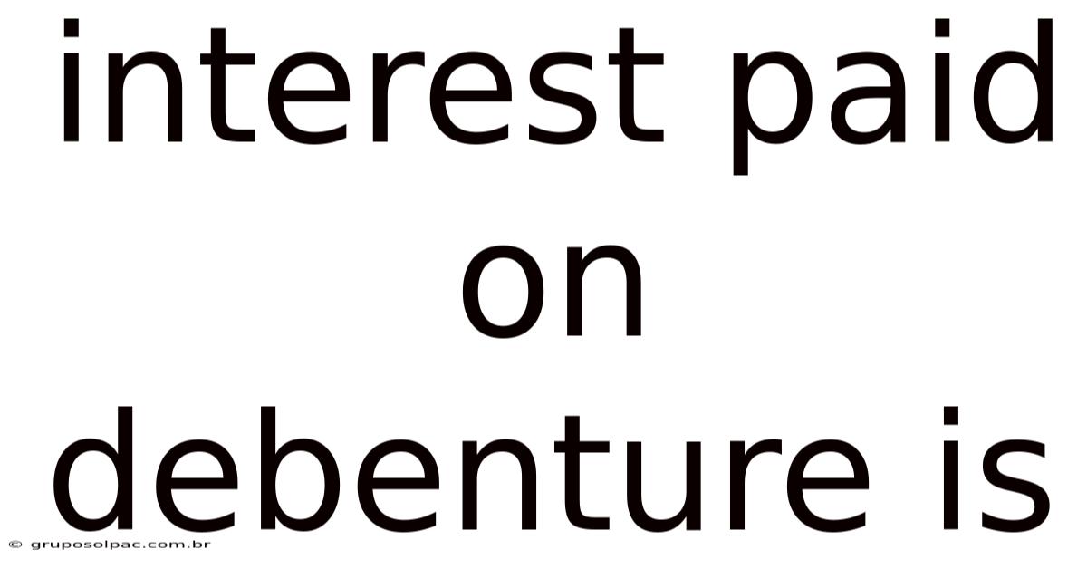Interest Paid On Debenture Is
