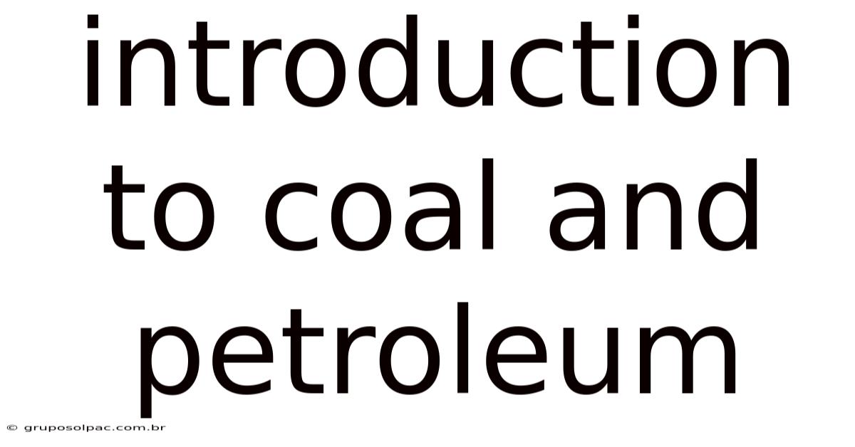Introduction To Coal And Petroleum