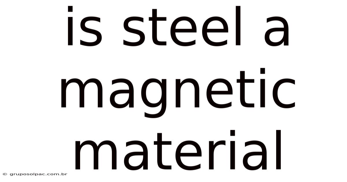 Is Steel A Magnetic Material