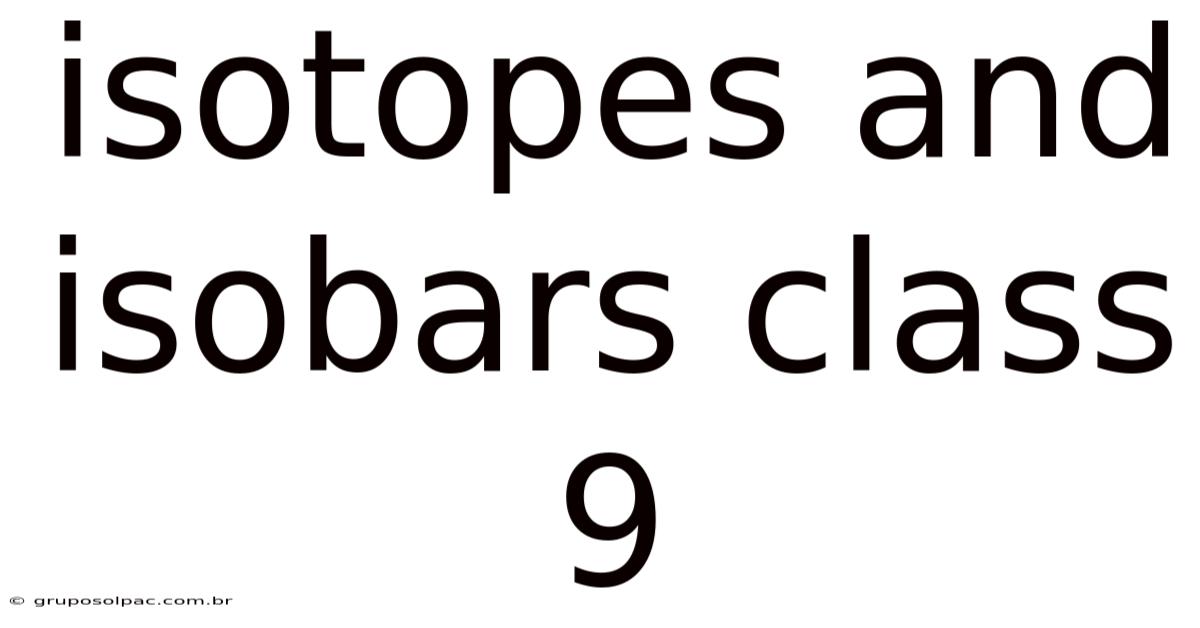 Isotopes And Isobars Class 9