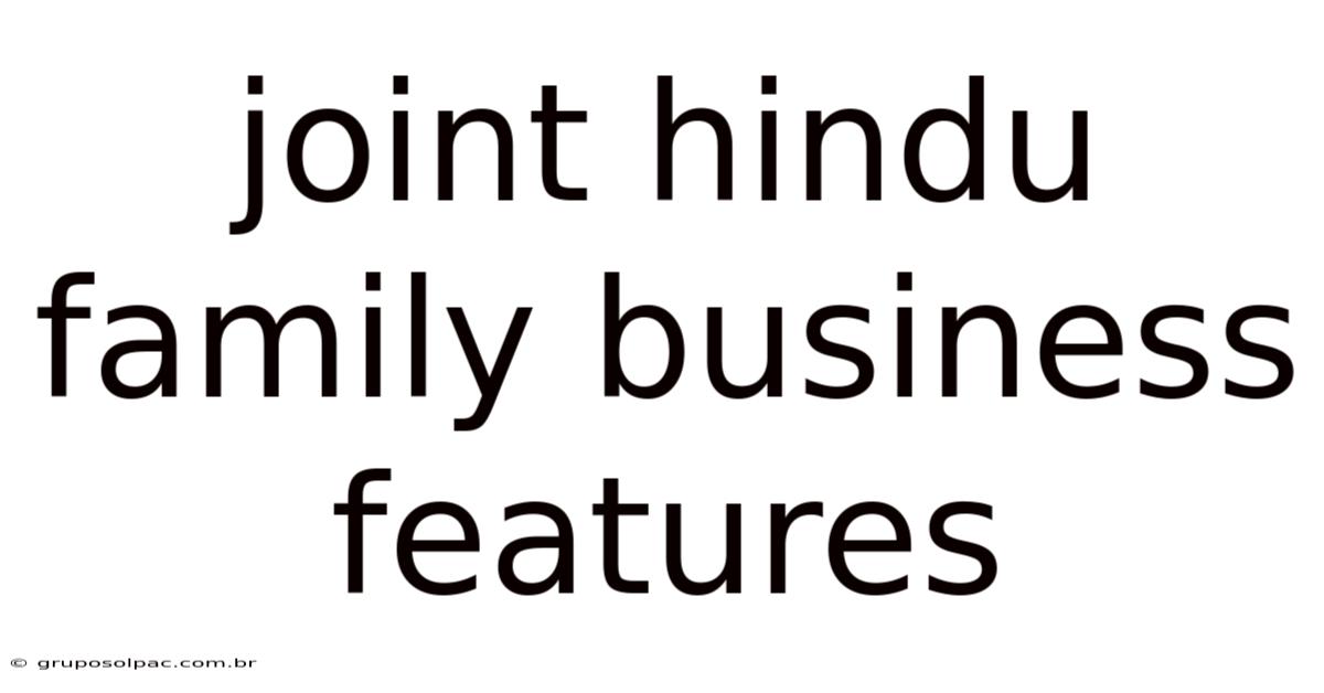 Joint Hindu Family Business Features