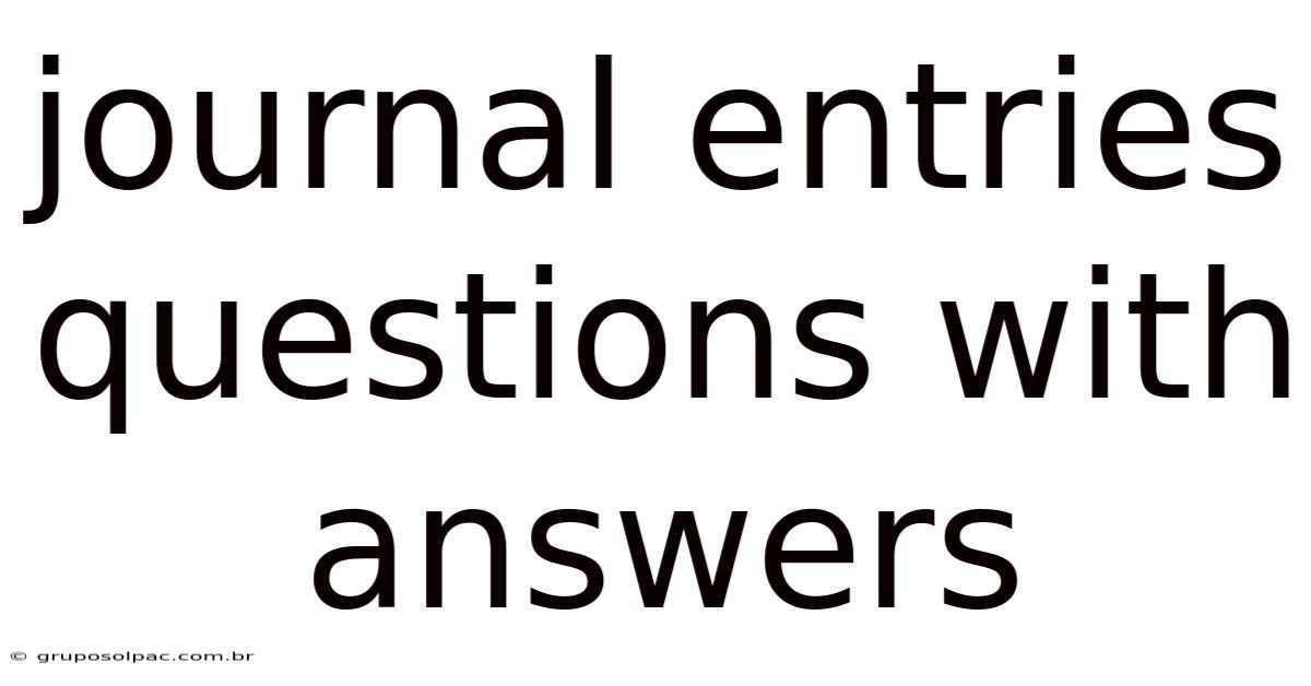 Journal Entries Questions With Answers