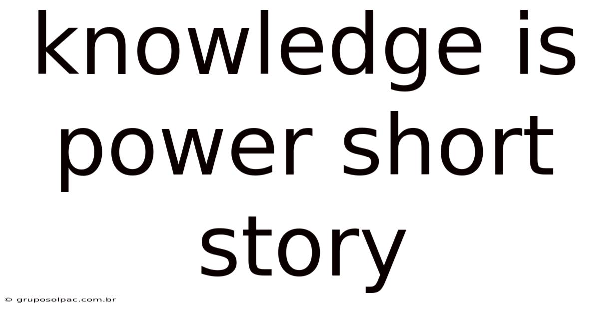 Knowledge Is Power Short Story