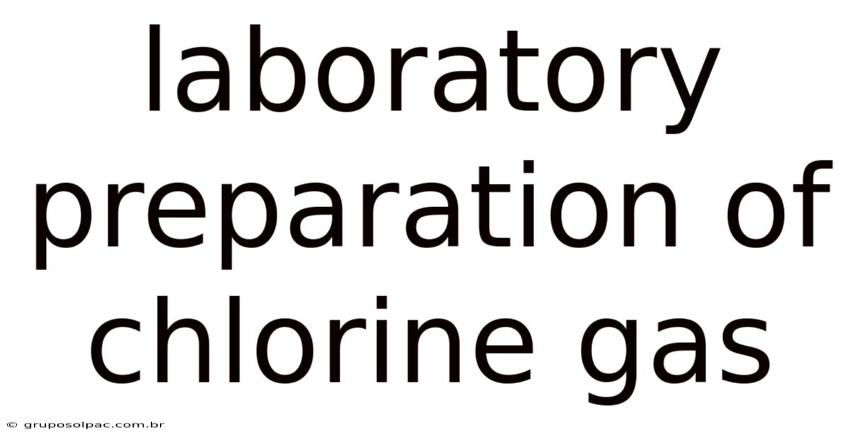 Laboratory Preparation Of Chlorine Gas